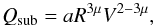 \begin{equation} \label{eq:qscaling} Q_{\rm sub} = a R^{3\mu}V^{2{-}3\mu} , \end{equation}