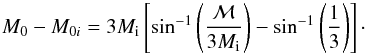 Mathematical equation: \begin{equation} \label{eq:Maccret} M_0 - M_{0i} = 3M_{\rm i}\left[\sin^{-1}\left(\frac{\mathcal{M}}{3M_{\rm i}}\right)-\sin^{-1}\left(\frac{1}{3}\right)\right]\cdot \end{equation}
