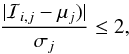 Mathematical equation: \begin{equation} \label{eq:accept_criteria_4} \frac{|\mathcal{I}_{i,j} - \mu_j)|}{\sigma_j} \leq 2 , \end{equation}