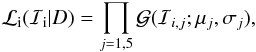 Mathematical equation: \begin{equation} \label{eq:likelihood} \mathcal{L}_{\rm i}(\mathcal{I}_{\rm i}|D) = \prod\limits_{j = 1,5} {\mathcal{G}({\mathcal{I}_{i,j}};\mu_j,\sigma _j)}, \end{equation}