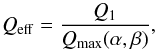 Mathematical equation: \begin{equation} \Qeff = \frac{Q_1}{Q_{\rm max}(\alpha,\beta)},\label{eq::Qeff} \end{equation}