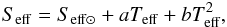 \begin{eqnarray} S_{\rm{eff}} = S_{\rm{eff}\odot} + aT_{\rm{eff}} + bT_{\rm{eff}}^2, \end{eqnarray}