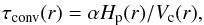 \begin{eqnarray} \tau_{\rm{conv}}(r) = \alpha H_{\rm p}(r)/V_{\rm c}(r), \end{eqnarray}