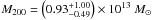 \hbox{$M_{200}=\left(0.93^{+1.00}_{-0.49}\right)\times10^{13}~M_{\odot}$}