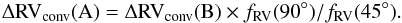 Mathematical equation: \appendix \setcounter{section}{2} \begin{equation} \Delta {\rm RV}_{\rm conv}({\rm A})=\Delta {\rm RV}_{\rm conv}({\rm B}) \times f_{\rm RV}(90^{\circ})/f_{\rm RV}(45^{\circ}). \end{equation}