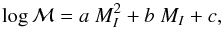 \begin{equation} \label{MI_mass} \log {\mathcal{M}} = a~M_I^2+b~M_I + c, \end{equation}