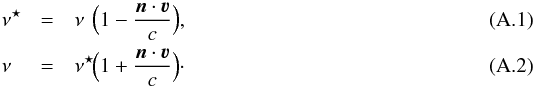 \appendix \setcounter{section}{1} \begin{eqnarray} \nu^{\star\!} & = &\nu\phantom{^{\star\!}} \Bigl( 1 - \dfrac{ \vec{n}\cdot\vec{\varv} }{ c } \Bigr), \label{eq:doppler-nu-forward}\\ \nu\phantom{^{\star\!}} & =& \nu^{\star\!} \Bigl( 1 + \dfrac{ \vec{n}\cdot\vec{\varv} }{ c } \Bigr)\cdot \label{eq:doppler-nu-backward} \end{eqnarray}