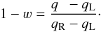 \appendix \setcounter{section}{1} \begin{equation} 1 - \varw = \frac{ q\phantom{_\mathrm{R}} - q_\mathrm{L} } { q_\mathrm{R} - q_\mathrm{L} }\cdot \end{equation}