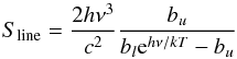 \begin{equation} S_\mathrm{line}=\frac{2h\nu^3}{c^2}\frac{b_u}{b_l {\rm e}^{h\nu/kT}-b_u} \end{equation}