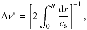 \begin{equation} \Delta \nu^{\rm a} = \left[ 2 \int_0^R \frac{{\rm d}r}{c_{\rm s}}\right]^{-1}, \label{afs} \end{equation}