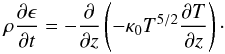 \appendix \setcounter{section}{1} \begin{eqnarray} \rho \frac{\partial\epsilon}{\partial t} = - \dfrac{\partial}{\partial z} \left( - \kappa_0 T^{5/2} \dfrac{\partial T}{\partial z} \right)\cdot \label{eqn:1d-tc} \end{eqnarray}