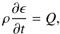\appendix \setcounter{section}{1} \begin{eqnarray} \rho \frac{\partial\epsilon}{\partial t} = Q, \label{eqn:1d-h} \end{eqnarray}