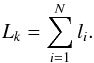 Mathematical equation: \begin{equation} \label{length} L_k= \sum^{N}_{i=1} l_i. \end{equation}
