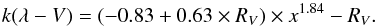 \begin{equation} k(\lambda - V) = (-0.83 + 0.63 \times R_V) \times x^{1.84} - R_V . \end{equation}