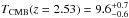 \hbox{$T_{\rm CMB}(z=2.53)=9.6^{+0.7}_{-0.6}$}