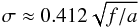 \begin{equation} \sigma\approx 0.412 \sqrt{f/a} \label{eqn:1a} \end{equation}