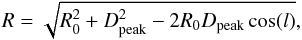 Mathematical equation: \begin{equation} R = \sqrt{R_\text{0}^2 + D_\text{peak}^2 - 2R_\text{0}D_\text{peak}\cos(l)} \label{equaR} , \end{equation}