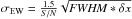 \hbox{$\sigma_\text{EW} = \frac{1.5}{S/N} \sqrt{\textit{FWHM} * \delta x}$}