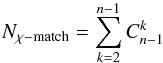 \begin{equation} N_{\rchi\mathrm{-match}} = \sum\limits_{k=2}^{n-1} C_{n-1}^k \end{equation}