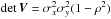 \hbox{$\det \bm{V} = \sigma_x^2\sigma_y^2(1-\rho^2)$}