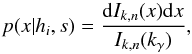 \begin{equation} p(x|h_i,s) = \frac{\mathrm{d}I_{k,n}(x)\mathrm{d}x}{I_{k,n}(k_\gamma)}, \end{equation}