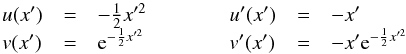 \appendix \setcounter{section}{1} \begin{equation} \begin{array}{lclclcl} u(x') & = & -\frac{1}{2}x'^2 & \qquad & u'(x') & = & -x' \\ v(x') & = & {\rm e}^{-\frac{1}{2}x'^2} & \qquad & v'(x') & = & -x'{\rm e}^{-\frac{1}{2}x'^2} \end{array} \end{equation}