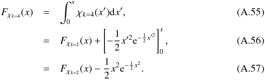 \appendix \setcounter{section}{1} \begin{eqnarray} F_{\rchi_{k=4}}(x) & = & \int_0^x \rchi_{k=4}(x')\mathrm{d}x', \\ & = & F_{\rchi_{k=2}}(x) + \left[-\frac{1}{2}x'^2{\rm e}^{-\frac{1}{2}x'^2}\right]_0^x, \\ & = & F_{\rchi_{k=2}}(x) - \frac{1}{2}x^2 {\rm e}^{-\frac{1}{2}x^2}. \end{eqnarray}