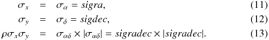 \begin{eqnarray} \sigma_x & = & \sigma_\alpha = sigra, \\ \sigma_y & = & \sigma_\delta = sigdec, \\ \rho\sigma_x\sigma_y & = & \sigma_{\alpha\delta}\times|\sigma_{\alpha\delta}| = sigradec\times |sigradec|. \end{eqnarray}
