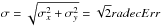 \hbox{$\sigma=\sqrt{\sigma_x^2+\sigma_y^2}=\sqrt{2}radecErr$}