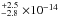 \hbox{$\stackrel{+2.5}{_{-2.8}}\times10^{-14}$}