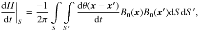 \begin{equation} {{\left. \frac{{\rm d}H}{{\rm d}t} \right|}_{S}}=\frac{-1}{2\pi }\int\limits_{S}{\int\limits_{{{S}'}}{\frac{{\rm d}\theta (\boldsymbol{x}-\boldsymbol{{x}'})}{{\rm d}t}}}{B_{\rm n}}(\boldsymbol{x}){B_{\rm n}}(\boldsymbol{{x}'}){\rm d}S {\rm d}{S}' \label{eq3} , \end{equation}