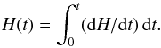 \begin{equation} H(t)=\int_{0}^{t} ({\rm d}H/{\rm d}t)\,{\rm d}t . \label{eq9} \end{equation}