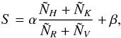 \begin{equation} S=\alpha {{\tilde{N}_{H}+\tilde{N}_{K}}\over{\tilde{N}_{R}+\tilde{N}_{V}}} + \beta, \end{equation}