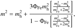 \begin{equation} m^2 = m_{\rm h}^2+\frac{3\Phi_{\rm Fe}m_{\rm h}^2\left[\frac{m_{\rm Fe}^2 - m_{\rm h}^2}{m_{\rm Fe}^2+2m_{\rm h}^2}\right]}{1 - \Phi_{\rm Fe}\left[\frac{m_{\rm Fe}^2 - m_{\rm h}^2}{m_{\rm Fe}^2 + 2m_{\rm h}^2}\right]}, \end{equation}