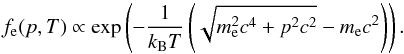 \begin{equation} \label{eq:f_p} f_\mathrm{e}(p,T) \propto \exp\left( -\frac{1}{k_\mathrm{B} T} \left(\sqrt{m_{\rm e}^2c^4+p^2c^2}-m_{\rm e}c^2\right) \right). \end{equation}