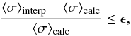 \appendix \setcounter{section}{1} \begin{equation} \label{eq:interp_conv} \frac{\langle\sigma\rangle_{\mathrm{interp}} - \langle\sigma\rangle_{\mathrm{calc}}}{\langle\sigma\rangle_{\mathrm{calc}}} \le \epsilon, \end{equation}
