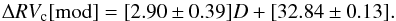Mathematical equation: \begin{equation} \label{Eq_grad_M} \Delta RV_{\mathrm{c}}\mathrm{[mod]}= [2.90 \pm 0.39] D + [32.84 \pm 0.13] . \end{equation}