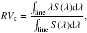 Mathematical equation: \begin{equation} \label{Eq_CDG} RV_{\mathrm c} = \frac{\int_{\rm line} \lambda S(\lambda) {\rm d}\lambda}{\int_{\rm line} S(\lambda) {\rm d}\lambda} , \end{equation}