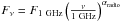 \hbox{$F_{\nu} = F_{\rm{1~GHz}}\left(\frac{\nu}{\rm{1~GHz}}\right)^{\alpha_{\rm{radio}}}$}