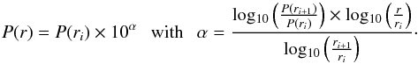 \begin{equation} P(r) = P(r_i)\times 10^{\alpha}~~~\mathrm{with}~~~ \alpha = \frac{\mathrm{log_{10}}\left(\frac{P(r_{i+1})}{P(r_i)}\right) \times \mathrm{log_{10}}\left(\frac{r}{r_i}\right)}{\mathrm{log_{10}}\left(\frac{r_{i+1}}{r_i}\right)} \label{eq:interpolation} \cdot \end{equation}