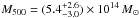 \hbox{${M_{500}} = (5.4^{+2.6}_{-3.0})\times 10^{14} \, {M_{\odot}}$}