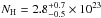 \hbox{$N_{\rm H} = 2.8^{+ 0.7}_{- 0.5} \times 10^{23}$}