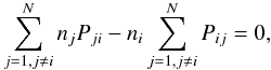 \begin{eqnarray} \sum_{j=1,j \ne i}^N n_j P_{ji} - n_i \sum_{j=1, j\ne i}^{N} P_{ij} = 0, \label{eq:rate} \end{eqnarray}