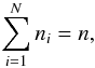 \begin{eqnarray} \sum_{i=1}^N n_i = n, \label{eq:partcons} \end{eqnarray}