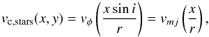 \begin{equation} v_{\mathrm{c,stars}}(x,y)=v_{\phi}\left(\frac{x \sin i}{r}\right)=v_{mj}\left(\frac{x}{r}\right) , \end{equation}
