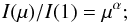\begin{equation} \label{powmodel} I(\mu)/I(1) = \mu^\alpha; \end{equation}