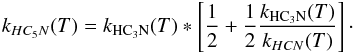 \begin{eqnarray} k_{HC_5N}(T) = k_{\rm HC_3N}(T) * \left[\frac{1}{2} + \frac{1}{2} \frac{k_{\rm HC_3N}(T)}{k_{HCN}(T)}\right] \cdot \label{eq:2} \end{eqnarray}