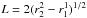 \hbox{$L=2 (r^2_2 - r^1_1)^{1/2}$}
