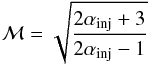 \begin{equation} \mathcal{M} = \sqrt{ \frac{ 2 \alpha_{\rm{inj}} + 3 }{ 2 \alpha_{\rm{inj}} - 1} } \label{eq:mach} \end{equation}