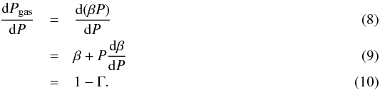\begin{eqnarray} \frac{{\rm d}P_{\rm gas}}{{\rm d}P} &=& \frac{{\rm d}(\beta P)}{{\rm d}P} \\ & =& \beta + P\frac{{\rm d}\beta}{{\rm d}P}\\ & = &1 - \Gamma. \end{eqnarray}